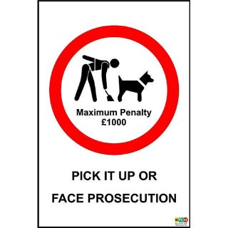 Picture of Pick It Up Or Face Prosecution Dog Fouling Safety Sign 