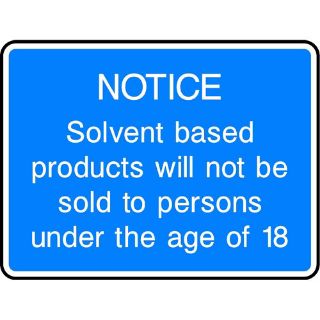 Picture of "Notice- Solvent Based Products Will Not Be Sold To Persons Under The Age Of 18" Sign 