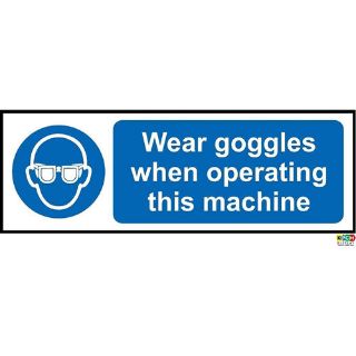 Picture of Wear Goggles When Operating Machine Safety Sign