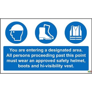 Picture of You Are Entering A Designated Area. All Persons Proceeding Past This Point Must Wear An Approved Safety Helmet, Boots And Hi-Visibility Vest.