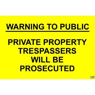 Picture of Warning To Public Private Property Trespassers Will Be Prosecuted Safety Sign