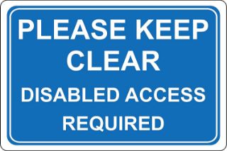 KEEP CLEAR  DISABLED ACCESS ACCESS REQUIRED AT ALL TIMES SIGN 
