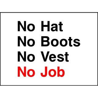 Picture of "No Hat No Boots No Vest No Job" Sign