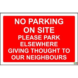 Picture of Construction Site Safety No Parking On Site Please Park Elsewhere Giving Thought To Our Neighbours Safety Sign