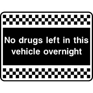 Picture of "No Drugs Left In This Vehicle Overnight" Sign 