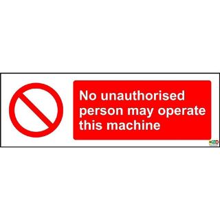 Picture of No Unauthorised Person May Operate This Machine Sign