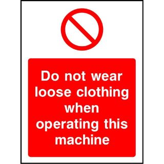 Picture of "Do Not Wear Loose Clothing When Operating This Machine" Sign 
