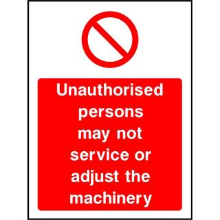 Picture of "Unauthorised Persons May Not Service Or Adjust The Machinery" Sign 