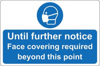 Picture of Until further notice face covering required past this point 