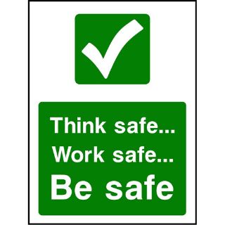 Picture of "Think Safe..Work Safe..Be Safe" Sign 