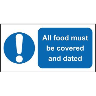 Picture of All Food Must Be Covered And Dated Kitchen Safety Sign