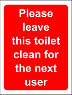 Picture of Please leave this toilet clean for the next user 