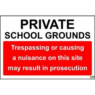 Picture of Private School Grounds - Trespassing Or Causing A Nuisance On This Site May Result In Prosecution Sign