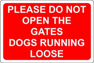 Picture of Please do not open the gate dogs running loose at all times