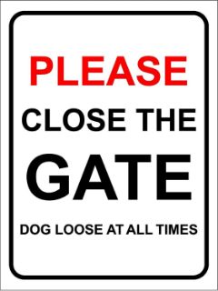 Picture of Please Close the Gate Dog Loose At All Times