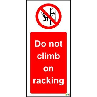 Picture of Shop Warehouse Signs Do Not Climb On Racking Safety Sign 