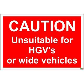 Picture of Caution Unsuitable For Hgv'S Or Wide Vehicles Sign