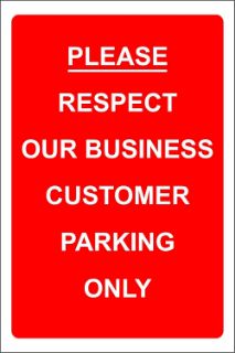 Picture of Please Respect Our Business Customer Parking Only