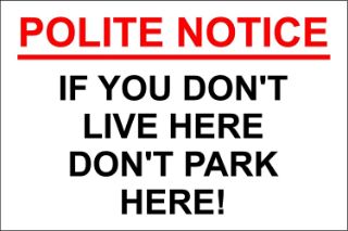 Picture of POLITE NOTICE - IF YOU DON'T LIVE HERE DON'T PARK HERE