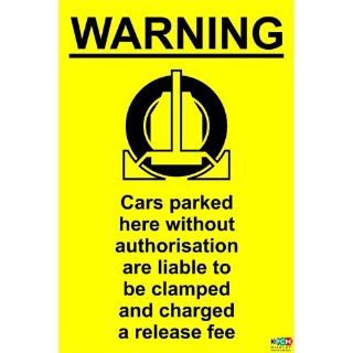 Picture of Cars Parked Here Without Authorisation Are Liable To Be Clamped And Charged A Release Fee Safety Sign