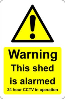 Picture of Warning this shed is alarmed 24 hour CCTV in operation 