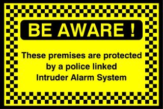 Picture of Be aware these premises are protected by a police linked alarm system 