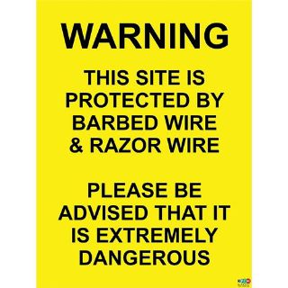 Picture of Warning This Site Is Protected By Barbed Wire & Razor Wire Please Be Advidsed That It Is Extremely Dangerous Safety Sign 