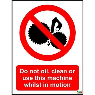 Picture of Do Not Oil Clean Or Use This Machine Whilst In Motion Safety Sign