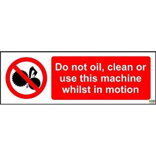 Picture of Do Not Oil Clean Or Use This Machine Whilst In Motion Safety Sign 