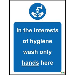 Picture of In The Interest Of Hygiene Wash Only Hands Here Safety Sign