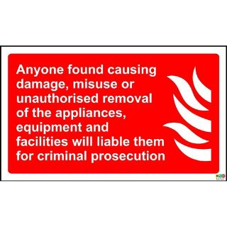 Picture of Fire Equipment Signs Anyone Found Causing Damage Misuse Or Unauthorised Removal Of The Appliances Equipment And Facilities Will Be Liable 