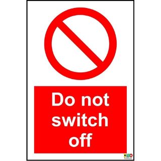 Picture of Do Not Switch Off Sign 