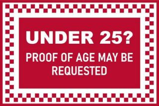 Picture of Under 25 challenge Proof of age may be requested sign - 1mm flexible Plastic (400mm x 300mm)