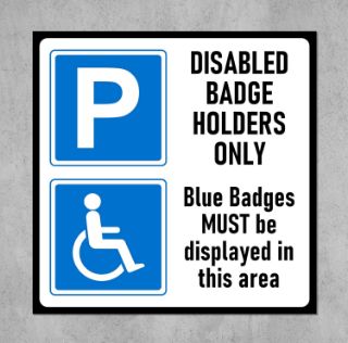 Picture of Disabled badge holders only, blue badge MUST be displayed in this area, safety sign - 1mm flexible Plastic sign (100mm x 100mm)