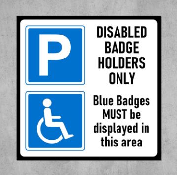 Picture of Disabled badge holders only, blue badge MUST be displayed in this area, safety sign - Self adhesive sticker (200mm x 200mm)